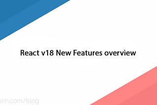 React v18 New Features Overview And Examples