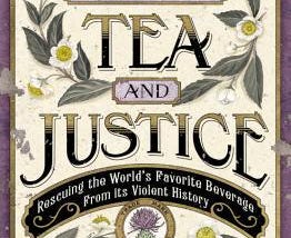 [PDF] Download The Way of Tea and Justice: Rescuing the World’s Favorite Beverage from Its Violent…