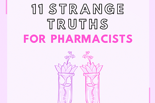 11 Strange Truths for Pharmacists