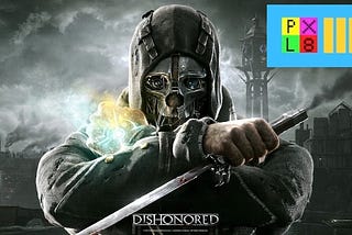 Game of the Year Trinity: Dishonored