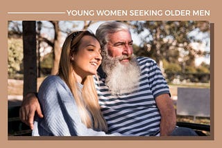 Younger Women Seeking Older Men