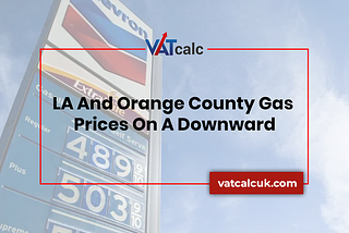 LA and Orange County Gas Prices on a Downward