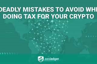 3 Mistakes to Avoid When Doing Your Crypto Taxes
