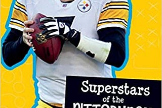 Superstars of the Pittsburgh Steelers