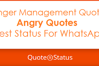 100 Angry Quotes - Anger Management Quotes and WhatsApp Status
