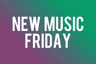 10 Songs from the latest Music Friday you should be listening to
