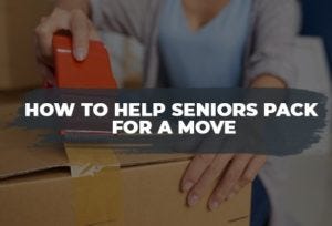 How To Help Seniors Pack For A Move