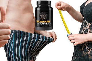 Savannah Black Surge (#1 MALE ACTIVATOR) Scam EXPOSED Does it Work?