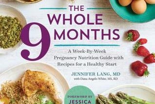 PDF © FULL BOOK © The Whole 9 Months: A Week-By-Week Pregnancy Nutrition Guide with Recipes for a…