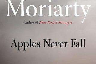 Image of the cover of the book ‘Apples Never Fall’ by Liane Moriarty