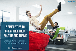 break free from routine