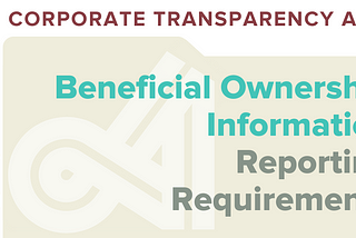 Beneficial Ownership Information Reporting Requirements Explained