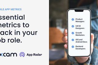 Mobile App Metrics: Essential Metrics to Track in Your Job Role