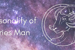 Aries Man: Personality & Traits