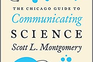 READ/DOWNLOAD& The Chicago Guide to Communicating Science: Second Edition (Chicago Guides to…