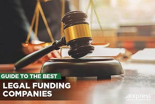 Guide to the best legal funding companies by Express Legal Funding.