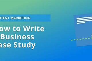 How to Write a Business Case Study