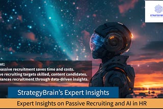 Expert Insights on Passive Recruiting and AI in HR