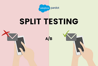 How to Run an A/B Test in Pardot: A Step by Step Guide (2020)