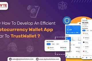 Know How To Develop An Efficient Cryptocurrency Wallet App Similar To TrustWallet?