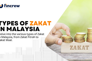 Exploring Zakat Types In Malaysia