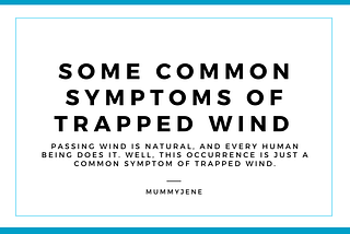 Common Symptoms Of Trapped Wind