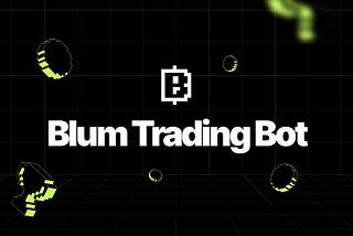 Guía Detallada del Trading Bot de Blum ✳️