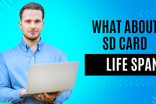 What About SD Card Life Span? | PERF 4 TECH