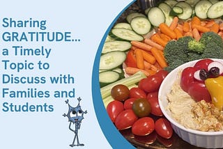 Sharing GRATITUDE…a Timely Topic to Discuss with Families and Students — Lori Josephson