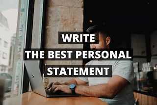 How to Write a Perfect Personal Statement