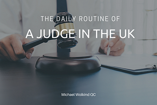 The Daily Routine of a Judge in the UK