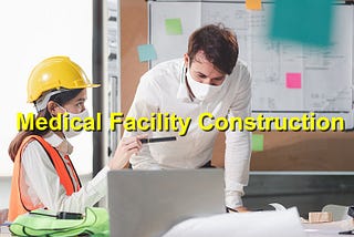 Innovations in Medical Facility Construction