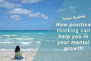 Rumah Byrapaka | How positive thinking can help you in your mental growth