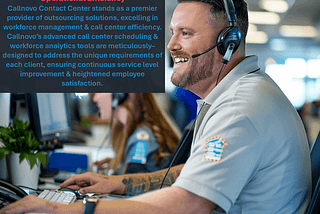 Callnovo Contact Center stands as a premier provider of outsourcing solutions, excelling in workforce management & call center efficiency. Callnovo’s advanced call center scheduling & workforce analytics tools are meticulously–designed to address the unique requirements of each client, ensuring continuous service level improvement & heightened employee satisfaction.