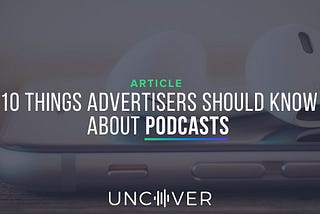 10 Things Advertisers Should Know About Podcasts