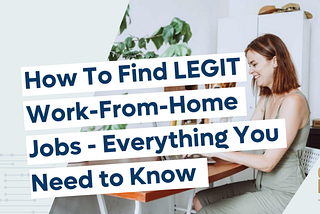 How to Find Legit Work From Home Jobs:A Complete Guide