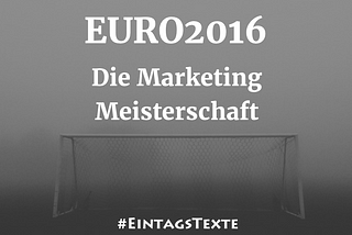 Euro2016 — Die Marketing Meisterschaft