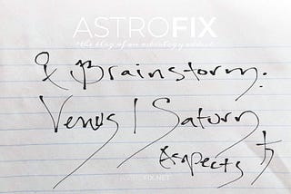 Brainstorm: Venus / Saturn Astrology Aspects