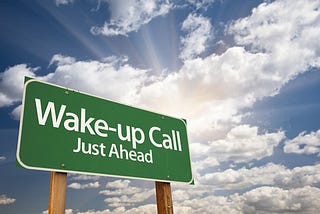 My wake up call