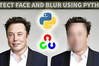 Detect and Blur faces using OpenCV and Python