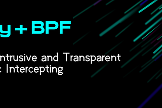 Pipy and BPF: Creating a Non-intrusive and Transparent Traffic Interception Solution