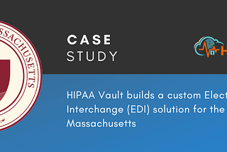 HIPAA Vault’s Custom EDI Solutions for the University of Massachusetts (UMass)