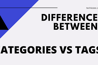 SEO Best Practices 2020 for Sorting your Content — Categories vs Tags