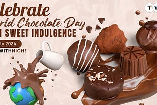 Celebrate World Chocolate Day 2024 with Sweet Indulgence