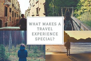 Make-your-travel-experiences-better-and-special