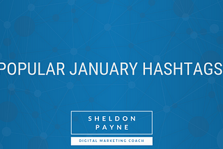 Popular January Hashtags For Your Social Media Marketing Calendar