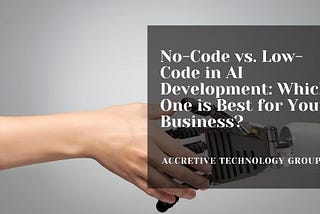 No-Code vs. Low-Code in AI Development: Which One is Best for Your Business?