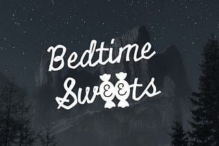 BEDTIME SWEETS sci-/fi horror anthology podcast.