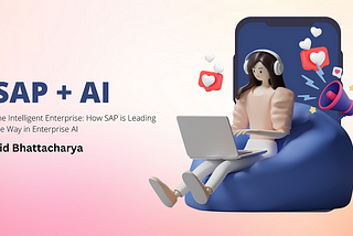 The Intelligent Enterprise: How SAP is Leading the Way in Enterprise AI