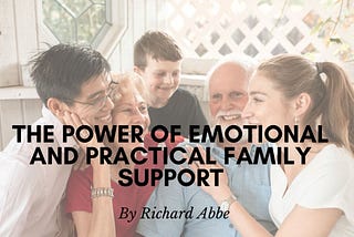 Richard Abbe | The Power of Emotional and Practical Family Support | New York, New York